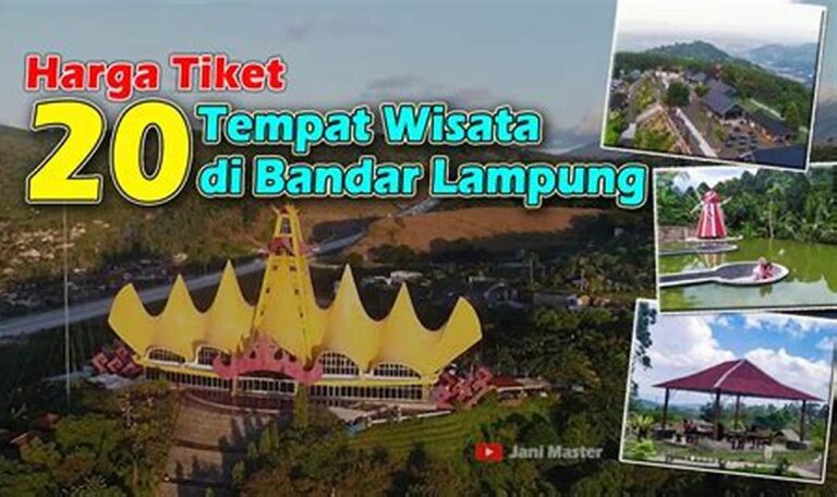 Daftar Tempat Wisata di Bandar Lampung beserta Harga Tiketnya, Catat!