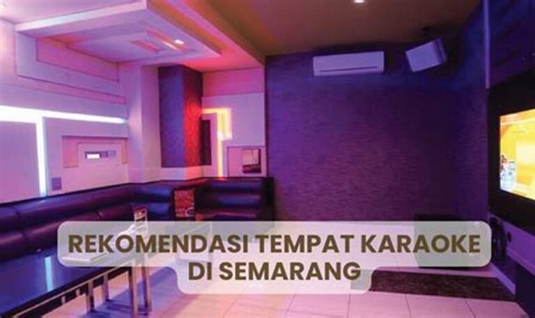 Temukan Tempat Karaoke Terbaik di Semarang dengan Harga Murah!