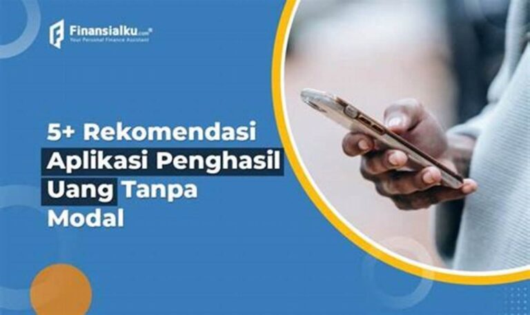 Jangan Lewatkan! Rekomendasi Aplikasi Penghasil Uang Tanpa Modal Terbaik