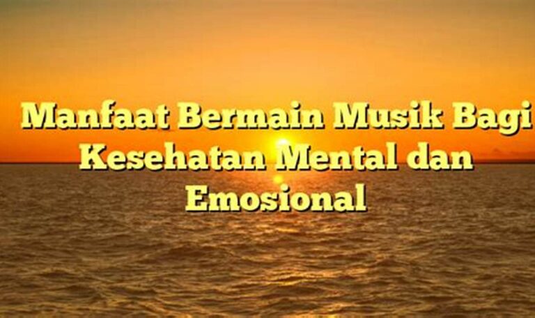 Temukan Manfaat Luar Biasa Bermain Musik untuk Kesehatan Emosional Anda