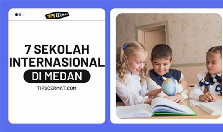Temukan Sekolah Berstandar Internasional Terbaik di Medan