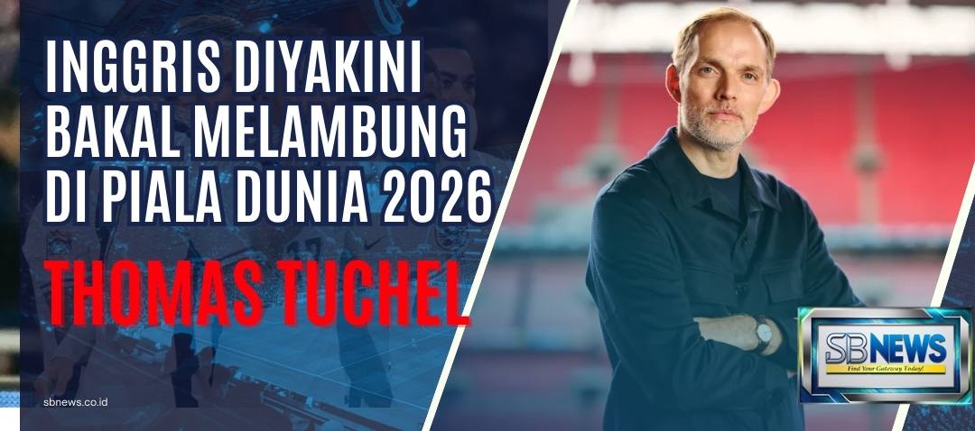 Bersama Thomas Tuchel, Inggris Diyakini Bakal Melambung di Piala Dunia 2026 1 thomas tuchel