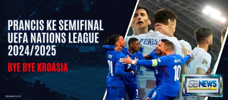 Sukses Revans Atas Kroasia, Prancis ke Semifinal UEFA Nations League 2024/2025
